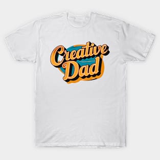 Creative Dad | Father's Day | Dad Lover gifts T-Shirt